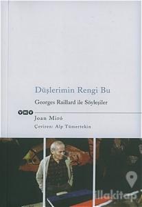 Düşlerimin Rengi Bu Georges Raillard ile Söyleşiler