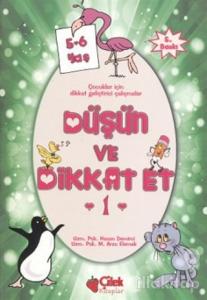 Düşün ve Dikkat Et 1. Seri  5-6 Yaş