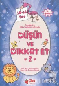 Düşün ve Dikkat Et 2. Seri 10-12 Yaş