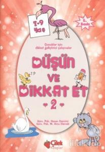 Düşün ve Dikkat Et 2. Seri 7-9 Yaş