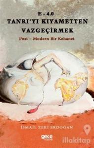 E-4.0 Tanrı'yı Kıyametten Vazgeçirmek