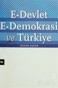 E-Devlet E-Demokrasi ve Türkiye (Ciltli)