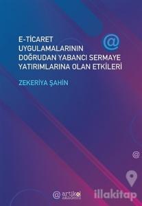 E-Ticaret Uygulamalarının Doğrudan Yabancı Sermaye Yatırımlarına Olan Etkileri