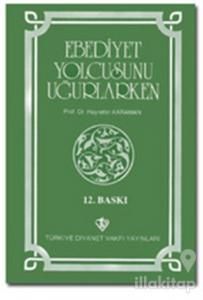 Ebediyet Yolcusunu Uğurlarken