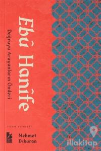 Ebu Hanife - Doğruyu Arayanların Önderi