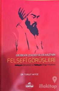Ebubekir Zekeriyya Er-Razi'nin Felsefi Görüşleri
