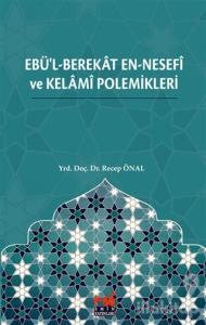 Ebü'l-Berekat en-Nesefi ve Kelami Polemikleri