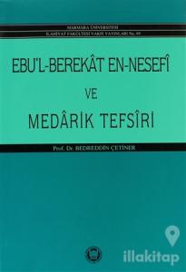 Ebu'l-Berekat En-Nesefi ve Medarik Tefsiri
