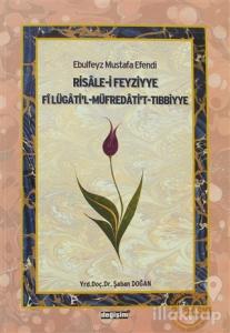 Ebulfeyz Mustafa Efendi Risale-i Feyziyye Fi Lügati'l-Müfredati't-Tıbbiyye