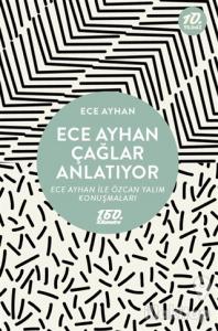 Ece Ayhan Çağlar Anlatıyor