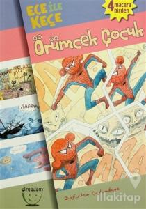 Ece ile Keçe - Örümcek Çocuk