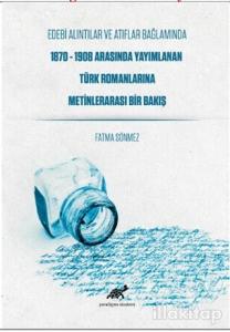Edebi Alıntılar ve Atıflar Bağlamında 1870-1908 Arasında Yayımlanan Türk Romanlarına Metinlerarası Bir Bakış