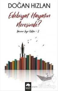 Edebiyat Hayatın Neresinde?