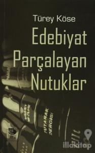 Edebiyat Parçalayan Nutuklar