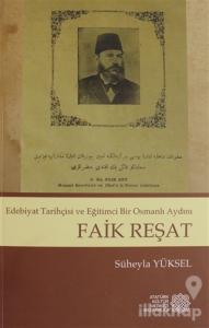 Edebiyat Tarihçisi ve Eğitimci Bir Osmanlı Aydını - Faik Reşat