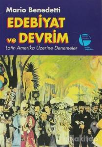Edebiyat ve Devrim Latin Amerika Üzerine Denemeler