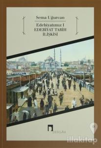 Edebiyatımız 1 - Edebiyat Tarih İlişkisi