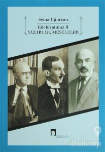 Edebiyatımız 2 - Yazarlar, Meseleler