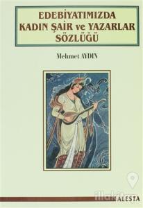 Edebiyatımızda Kadın Şair ve Yazarlar Sözlüğü