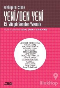 Edebiyatın İzinde - Yeni/den Yeni - 19. Yüzyılı Yeniden Yazmak
