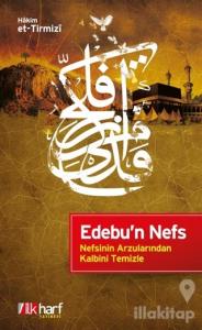 Edebu'n Nefs - Nefsinin Arzularından Kalbini Temizle