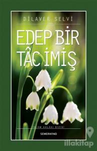 Edep Bir Tac İmiş