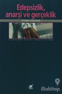 Edepsizlik, Anarşi ve Gerçeklik