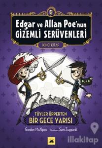 Edgar ve Allan Poe'nun Gizemli Serüvenleri - 2 : Tüyler Ürperten Bir Gece Yarısı