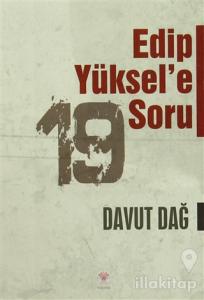 Edip Yüksel'e 19 Soru
