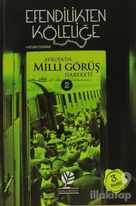 Efendilikten Köleliğe - Avrupa'da Milli Görüş Hareketi :2