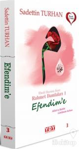 Efendim'e - Ebedi Huzura Akan Rahmet Damlaları 1