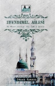 Efendimiz Ailesi ve Manalarıyla 201 İsm-i Şerif