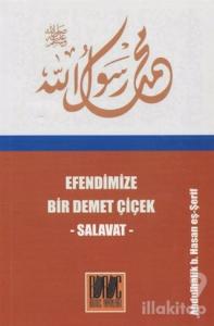 Efendimize Bir Demet Çiçek Salavat