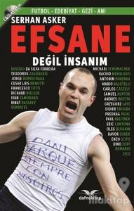 Efsane Değil İnsanım