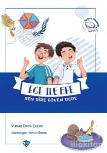 Ege ile Efe Sen Bize Güven Dede (Ciltli)