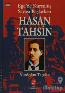 Ege'de Kurtuluş Savaşı Başlarken Hasan Tahsin (Ciltli)