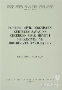 Ege'deki Sivil Direnişten Kurtuluş Savaşı'na Geçerken Uşak Heyet-i Merkeziyesi ve İbrahim (TahtaKılıç) Bey