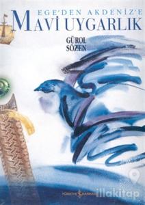 Ege'den Akdeniz'e Mavi Uygarlık (Ciltli)