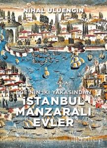 Ege'nin İki Yakasından İstanbul Manzaralı Evler (Ciltli)