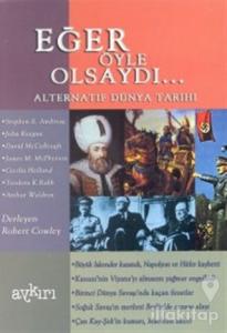Eğer Öyle Olsaydı... Alternatif Dünya Tarihi 1