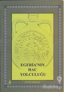 Egeria'nın Hac Yolculuğu