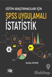 Eğitim Araştırmacıları İçin SPSS Uygulamalı İstatistik