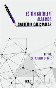 Eğitim Bilimleri Alanında Akademik Çalışmalar