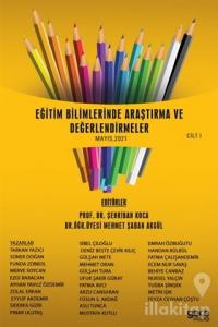 Eğitim Bilimlerinde Araştırma ve Değerlendirmeler Cilt 1 (Mayıs 2021)