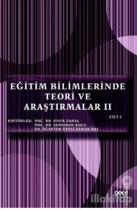 Eğitim Bilimlerinde Teori ve Araştırmalar 2 (Cilt 2)