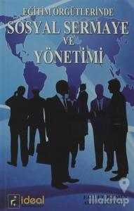 Eğitim Örgütlerinde Sosyal Sermaye ve Yönetimi