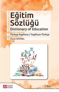 Eğitim Sözlüğü Dictionary of Education Türkçe-İngilizce / İngilizce-Türkçe