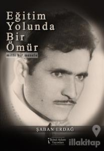 Eğitim Yolunda Bir Ömür