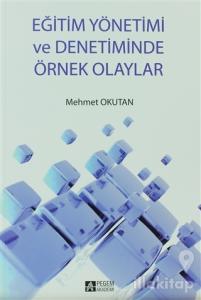 Eğitim Yönetimi ve Denetiminde Örnek Olaylar