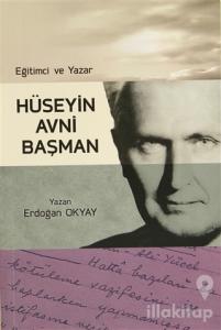 Eğitimci ve Yazar- Hüseyin Avni Başman